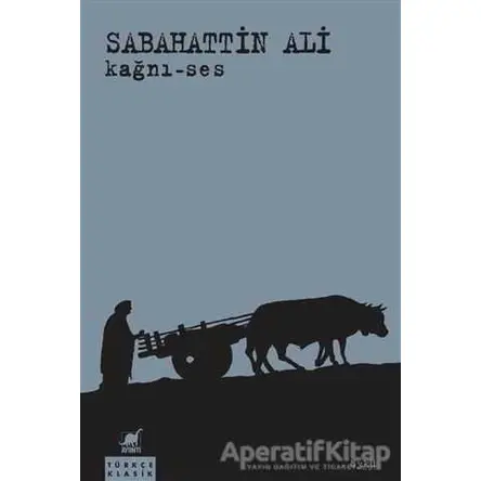 Kağnı - Ses - Sabahattin Ali - Ayrıntı Yayınları