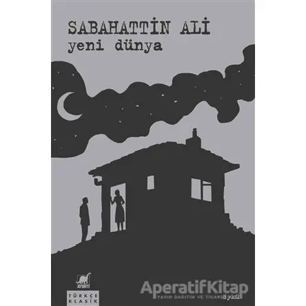 Yeni Dünya - Sabahattin Ali - Ayrıntı Yayınları