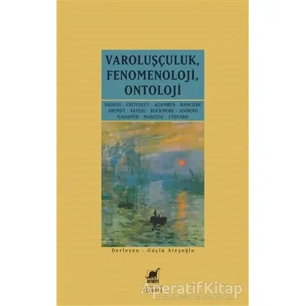 Varoluşçuluk Fenomenoloji Ontoloji - Güçlü Ateşoğlu - Ayrıntı Yayınları