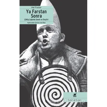 Ya Farstan Sonra? - Hal Foster - Ayrıntı Yayınları