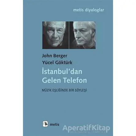 İstanbuldan Gelen Telefon - John Berger - Metis Yayınları