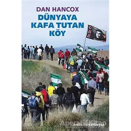 Dünyaya Kafa Tutan Köy - Dan Hancox - Metis Yayınları