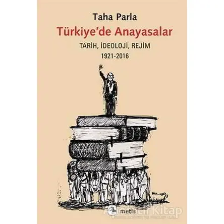 Türkiye’de Anayasalar - Taha Parla - Metis Yayınları