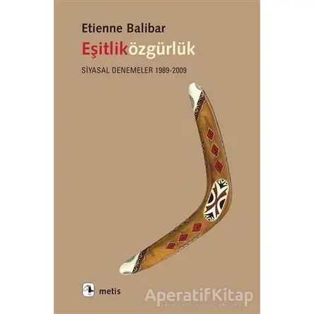 Eşitliközgürlük - Etienne Balibar - Metis Yayınları
