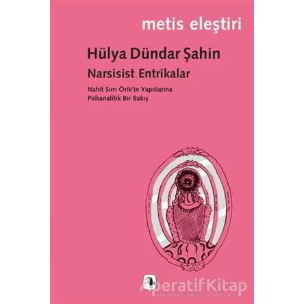 Narsisist Entrikalar - Hülya Dündar Şahin - Metis Yayınları