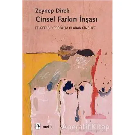 Cinsel Farkın İnşası - Zeynep Direk - Metis Yayınları