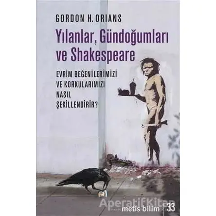 Yılanlar, Gündoğumları ve Shakespeare - Gordon H. Orians - Metis Yayınları