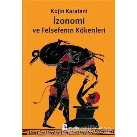 İzonomi ve Felsefenin Kökenleri - Kojin Karatani - Metis Yayınları