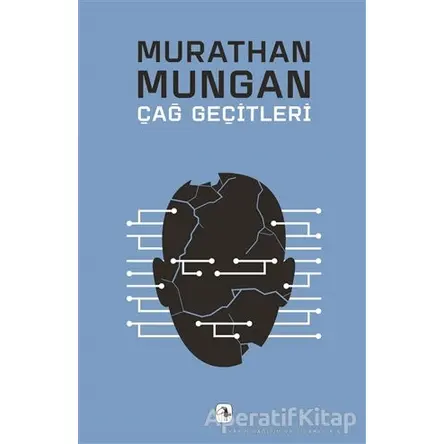 Çağ Geçitleri - Murathan Mungan - Metis Yayınları