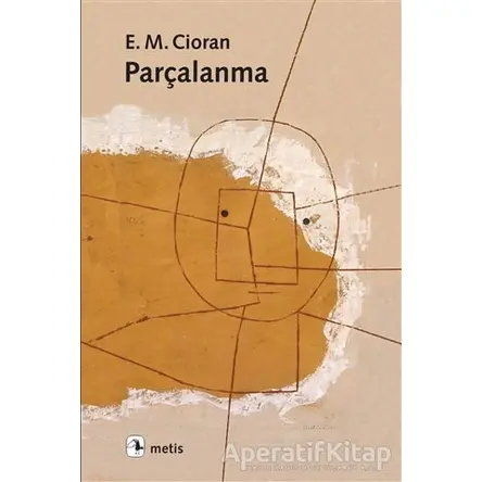 Parçalanma - Emil Michel Cioran - Metis Yayınları