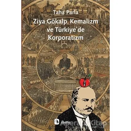 Ziya Gökalp, Kemalizm ve Türkiyede Korporatizm - Taha Parla - Metis Yayınları