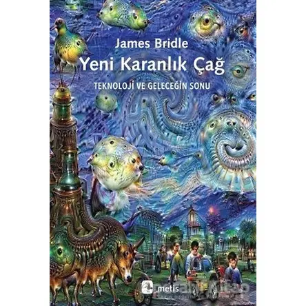 Yeni Karanlık Çağ - James Bridle - Metis Yayınları