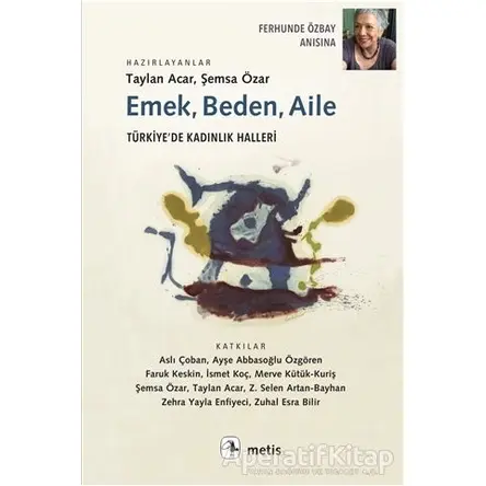 Emek, Beden, Aile - Şemsa Özar - Metis Yayınları