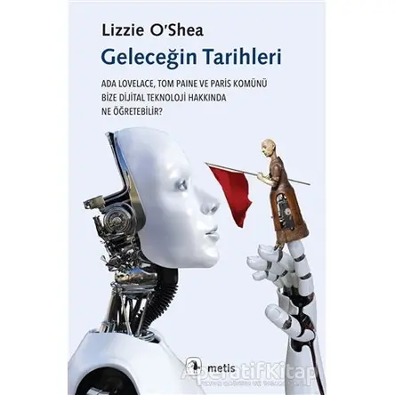 Geleceğin Tarihleri - Lizzie O’Shea - Metis Yayınları