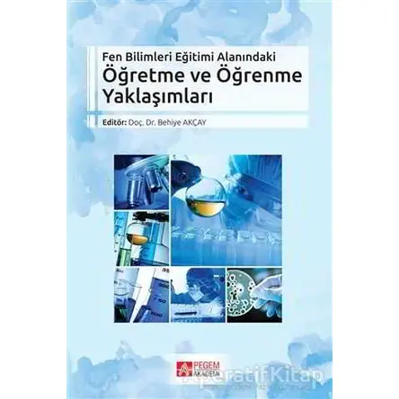 Fen Bilimleri Eğitimi Alanındaki Öğretme ve Öğrenme Yaklaşımları