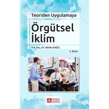 Örgütsel İklim - Abidin Dağlı - Pegem Akademi Yayıncılık
