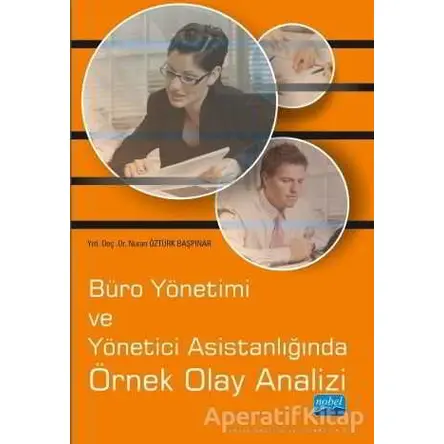 Büro Yönetimi ve Yönetici Asistanlığında Örnek Olay Analizi