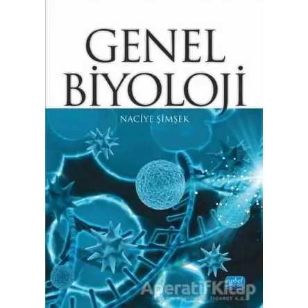 Genel Biyoloji - Naciye Şimşek - Nobel Akademik Yayıncılık