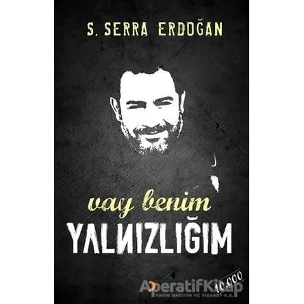 Vay Benim Yalnızlığım - S. Serra Erdoğan - Cinius Yayınları