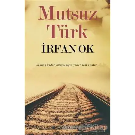 Mutsuz Türk - İrfan Ok - Cinius Yayınları