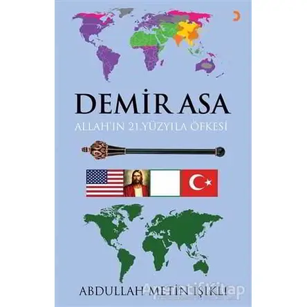 Demir Asa: Allah’ın 21.Yüzyıla Öfkesi - Abdullah Metin Işıklı - Cinius Yayınları