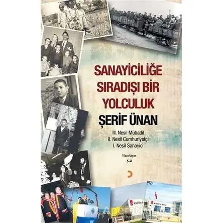 Sanayiciliğe Sıradışı Bir Yolculuk - Şerif Ünan - Cinius Yayınları