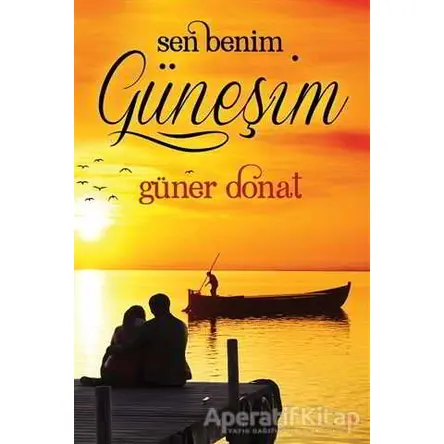 Sen Benim Güneşim - Güner Donat - Cinius Yayınları
