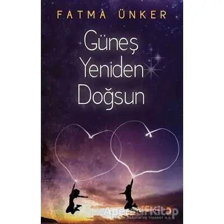Güneş Yeniden Doğsun - Fatma Ünker - Cinius Yayınları