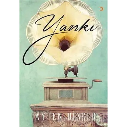 Yankı - Ayten Dinçer - Cinius Yayınları