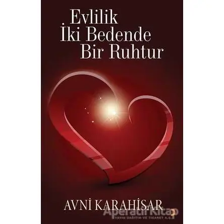 Evlilik İki Bedende Bir Ruhtur - Avni Karahisar - Cinius Yayınları