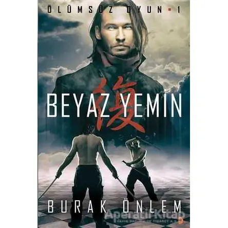 Ölümsüz Oyun 1- Beyaz Yemin - Burak Önlem - Cinius Yayınları