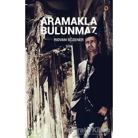 Aramakla Bulunmaz - Rıdvan Sözener - Cinius Yayınları