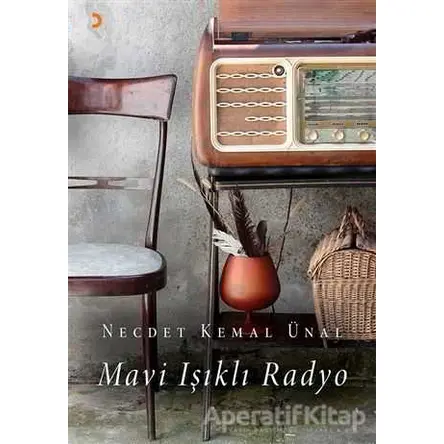 Mavi Işıklı Radyo - Necdet Kemal Ünal - Cinius Yayınları