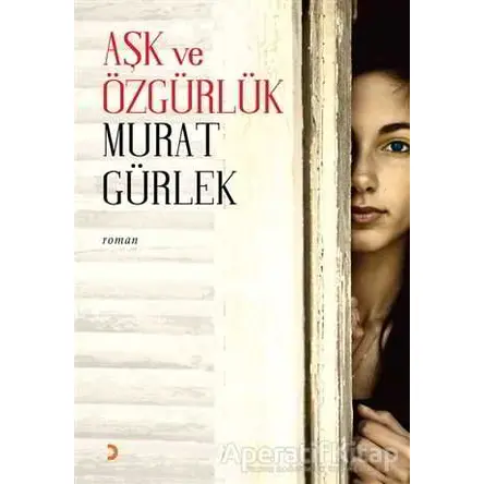 Aşk ve Özgürlük - Murat Gürlek - Cinius Yayınları