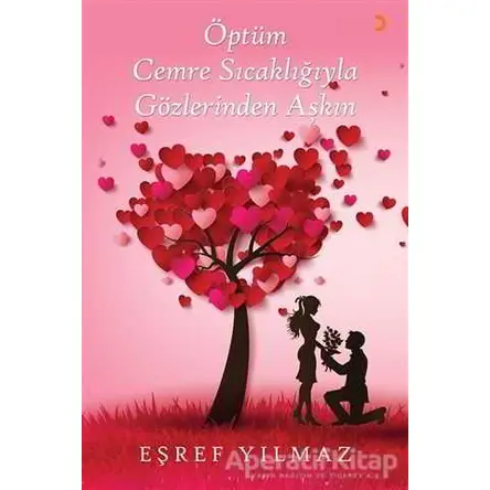 Öptüm Cemre Sıcaklığıyla Gözlerinden Aşkın - Eşref Yılmaz - Cinius Yayınları