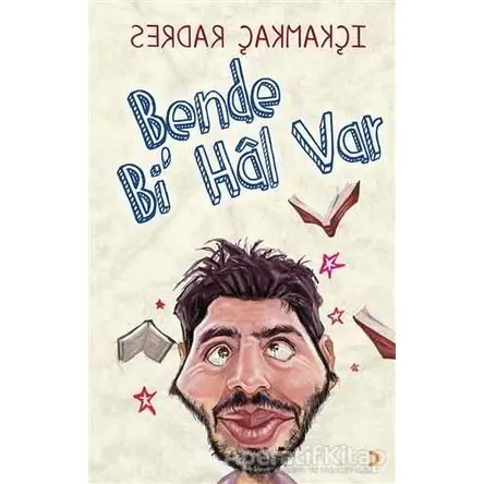 Bende Bi Hal Var - Serdar Çakmakçı - Cinius Yayınları