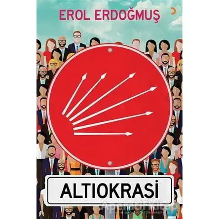 Altıokrasi - Erol Erdoğmuş - Cinius Yayınları
