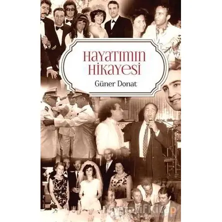 Hayatımın Hikayesi - Güner Donat - Cinius Yayınları