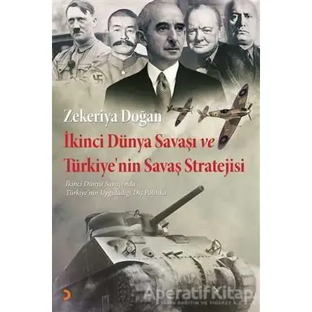 İkinci Dünya Savaşı ve Türkiyenin Savaş Stratejisi - Zekeriya Doğan - Cinius Yayınları