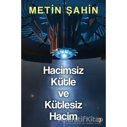Hacimsiz Kütle ve Kütlesiz Hacim - Metin Şahin - Cinius Yayınları