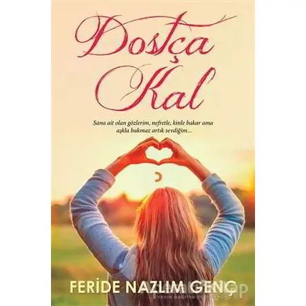 Dostça Kal - Feride Nazlım Genç - Cinius Yayınları