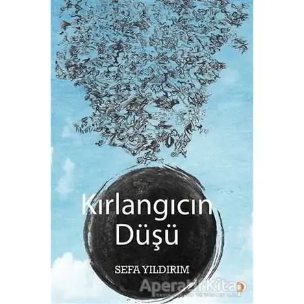 Kırlangıcın Düşü - Sefa Yıldırım - Cinius Yayınları