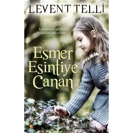 Esmer Esintiye Canan - Levent Telli - Cinius Yayınları