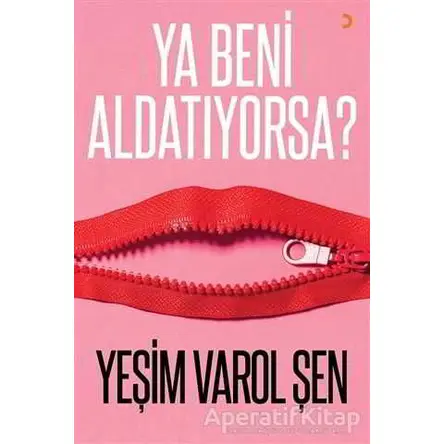 Ya Beni Aldatıyorsa? - Yeşim Varol Şen - Cinius Yayınları