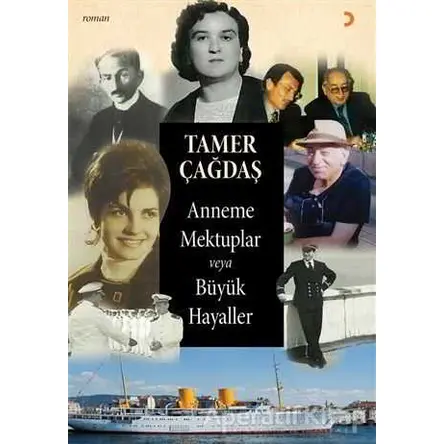 Anneme Mektuplar veya Büyük Hayaller - Tamer Çağdaş - Cinius Yayınları