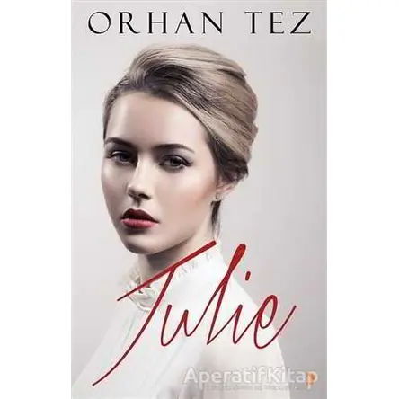 Julie - Orhan Tez - Cinius Yayınları