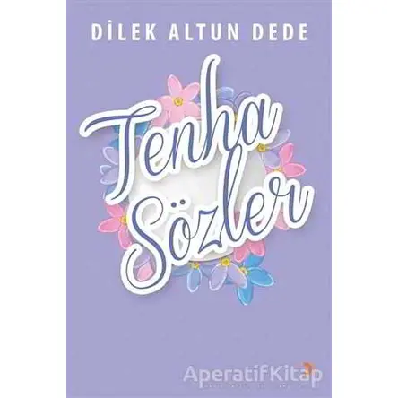 Tenha Sözler - Dilek Altun Dede - Cinius Yayınları