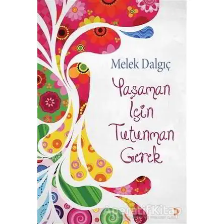 Yaşaman İçin Tutunman Gerek - Melek Dalgıç - Cinius Yayınları