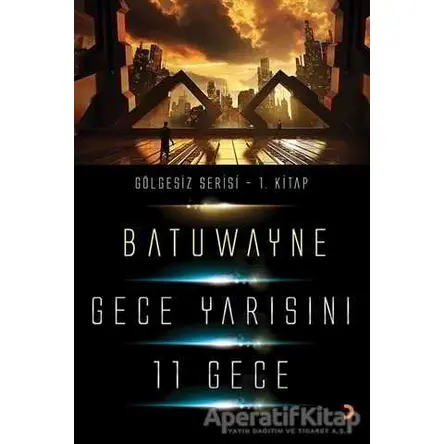 Gece Yarısını 11 Geçe - Batuwayne - Cinius Yayınları