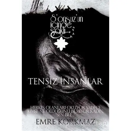 Tensiz İnsanlar - Sonsuz’un İçinde Saklı - Emre Korkmaz - Cinius Yayınları